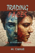 Cover: Trading Faces (The Billionaire Switch) - Anamcara Press LLC