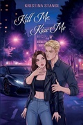 Cover: Kill Me, Kiss Me - Kristina Stangl