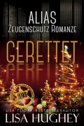 Cover: ALIAS Zeugenschutz Romanze: Gerettet (ALIAS Private Witness Security Romance Deutsch, #3.5) - Salty Kisses Press, LLC