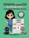Cover: The Purr-Fect Science Fair Workbook - Bae Data Lab INC
