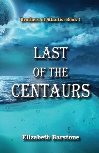 Enlarge image Cover: Last of the Centaurs - Brothers of Atlantis