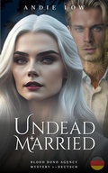 Cover: Undead and Married (Blood Bond Agency - Deutsch, #1) - Squabbling Sparrows Press