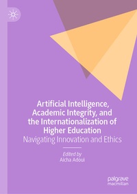 Enlarge image Cover: Artificial Intelligence, Academic Integrity, and the Internationalization of Higher Education - Palgrave Macmillan