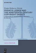 Cover: Francis Lieber and the Nineteenth-Century Copyright Debate - De Gruyter