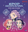 Cover: KPop Demon Hunters - F&uuml;r die Fans! - cbj