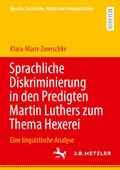 Cover: Sprachliche Diskriminierung in den Predigten Martin Luthers zum Thema Hexerei - J.B. Metzler