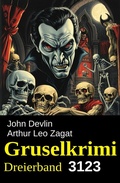 Cover: Gruselkrimi Dreierband 3123 - Uksak E-Books
