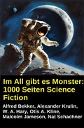 Cover: Im All gibt es Monster: 1000 Seiten Science Fiction - Uksak E-Books