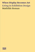 Cover: When Display Becomes Art - Hatje Cantz Verlag