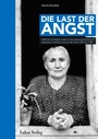 Cover: Die Last der Angst - Lukas Verlag für Kunst- und Geistesgeschichte