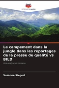 Cover: Le campement dans la jungle dans les reportages de la presse de qualite vs BILD - Editions Notre Savoir