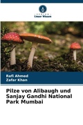 Cover: Pilze von Alibaugh und Sanjay Gandhi National Park Mumbai - Verlag Unser Wissen