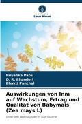 Cover: Auswirkungen von Inm auf Wachstum, Ertrag und Qualitaet von Babymais (Zea mays L) - Verlag Unser Wissen