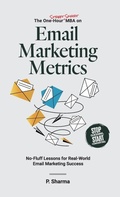 Cover: The One-Hour Street Smart MBA on Email Marketing Metrics - Axeman Publishing