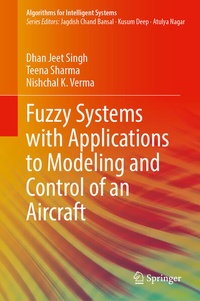Enlarge image Cover: Fuzzy Systems with Applications to Modeling and Control of an Aircraft - Springer