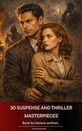 Cover: 30 Suspense and Thriller Masterpieces - The Ebook Emporium