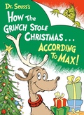 Cover: Dr. Seuss's How the Grinch Stole Christmas...According to Max! - Random House Books for Young Readers