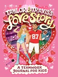 Cover: Taylor and Travis's Love Story: A Teamwork Journal for Kids - Grosset & Dunlap Inc.,U.S.