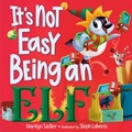 Cover: It's Not Easy Being an Elf - Random House Books for Young Readers