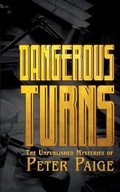 Cover: Dangerous Turns: The Unpublished Stories of Peter Paige - Encyclopocalypse Publications