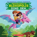 Cover: Adventures in Bloxopolis #1: Dino Den - Scholastic Inc.