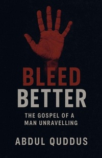 Enlarge image Cover: Bleed Better - Abdul Quddus