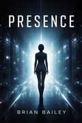 Cover: Presence - Brian Bailey