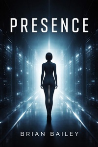 Enlarge image Cover: Presence - Brian Bailey