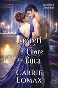 Cover: I segreti del cuore di un duca (Caletta Galante, #3) - Carrie Lomax