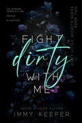 Cover: Fight Dirty with Me (Dirty Little Secrets, #1) - Mindless Muse, LLC