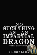 Cover: No Such Thing as an Impartial Dragon (Solstice Dragon World, #11) - Inkabout Publishing