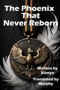 Cover: The Phoenix That Never Reborn - Murphy
