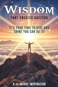 Enlarge image Cover: Wisdom That Creates Success - R. L. Moore Inspiration
