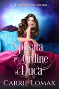 Cover: Sposata per Ordine del Duca - Carrie Lomax