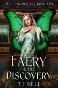 Cover: The Faery & the Discovery (Fae in the Gilded Age, #5) - Tami Lund LLC