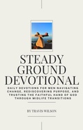 Cover: Steady Ground Devotional - Travis Wilson