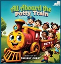Cover: All Aboard the Potty Train - Chrissy Curry