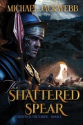 Cover: The Shattered Spear (Giants in the Earth, #1) - Celestial Rift Media Inc