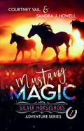 Cover: Mustang Magic (Silver Horseshoes Adventure Series, #1) - West Ridge Farm Publishing