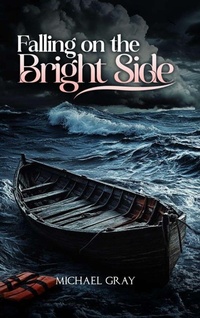 Enlarge image Cover: Falling On The Bright Side - Digi Press LLC