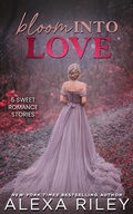Cover: Bloom Into Love - Alexa Riley