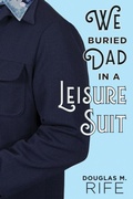 Cover: We Buried Dad in a Leisure Suit - Sunbury Press, Inc.