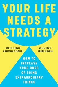 Enlarge image Cover: Your Life Needs a Strategy - Harvard Business Review Press