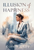 Cover: Illusion of Happiness - Karen Gray