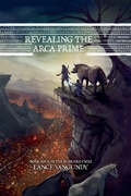 Cover: Revealing the Arca Prime - Lance VanGundy