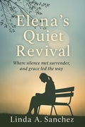 Cover: Elena's Quiet Revival - Linda Sanchez