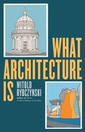 Cover: What Architecture Is - Yale University Press