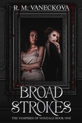 Cover: Broad Strokes (The Vampires of Noxdale, #1) - R. M. Vaneckova