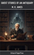 Cover: Ghost Stories of an Antiquary - Echoes & Pages Press