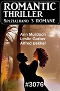 Cover: Romantic Thriller Spezialband 3076 - 3 Romane - Alfredbooks
